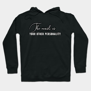 The mask is your other personality(white writting) Hoodie